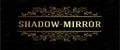 SHADOW-MIRROR