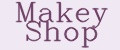 Makey Shop