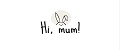 Hi, mum!