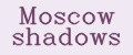 Moscow shadows
