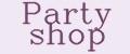 PARTY SHOP