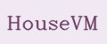 HouseVM