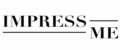 IMPRESS ME