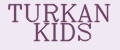 TURKAN KIDS