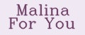 Malina For You