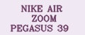 NIKE AIR ZOOM PEGASUS 39