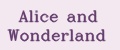 Alice and Wonderland