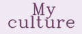 My culture