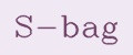 S-bag