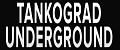 TANKOGRAD UNDERGROUND