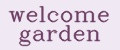 Welcome garden