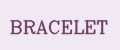 BRACELET