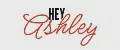 Hey, Ashley