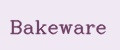 BAKEWARE