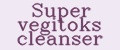 Super vegitoks cleanser