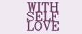 WITH SELF LOVE