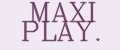 MAXI PLAY.