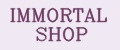 IMMORTAL SHOP