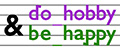 Do hobby & Be happy