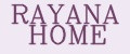 RAYANA HOME