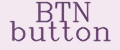 BTN Button