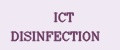 ICT DISINFECTION