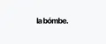 LA BOMBE