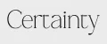 certainty