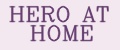 HERO AT HOME