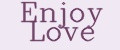 Enjoy Love