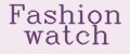 FASHION WATCH