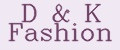 D&K Fashion