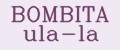 BOMBITA ula-la