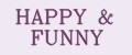 HAPPY&FUNNY