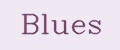 Blues