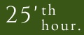 25'th hour