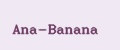 Ana-Banana
