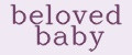 BELOVED BABY
