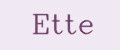 ETTE