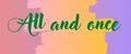 All and once