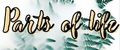 Parts of life