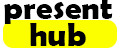 PRESENT HUB