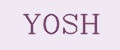 YOSH