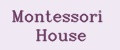 Montessori House