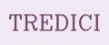 TREDICI