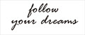 Follow your dreams