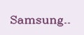 Samsung..
