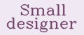 Small designer
