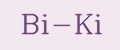 Bi-Ki