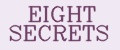 EIGHT SECRETS